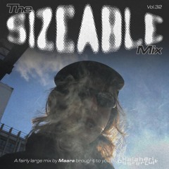 The Sizeable Mix Vol. 32: Maara