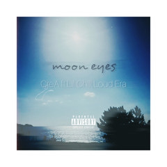 moon eyes ft.Lil Chill,Loud Era