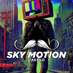 Castilo - Sky Motion (Original Mix)[MUSTACHE CREW RECORDS]
