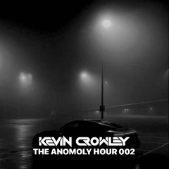 The Anomoly Hour 002
