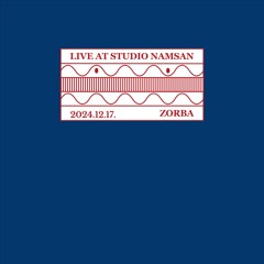 Live at Studio Namsan : Zorba (Dec 2024)