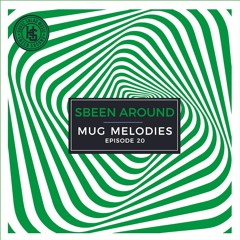 Sbeen Around | MUG Melodies EP 20