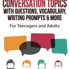 PDF_ 67 ESL Conversation Topics with Questions, Vocabulary, Writing Prompts &