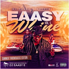#EaasyWhine Vol.5 | Summer Throwbacks Edition ☀️ Bashment Mix By @Eaasy_E | Snap: @DJEaasy_E