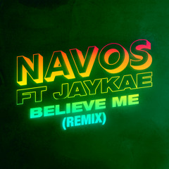 Believe Me (Remix) [feat. Jaykae]