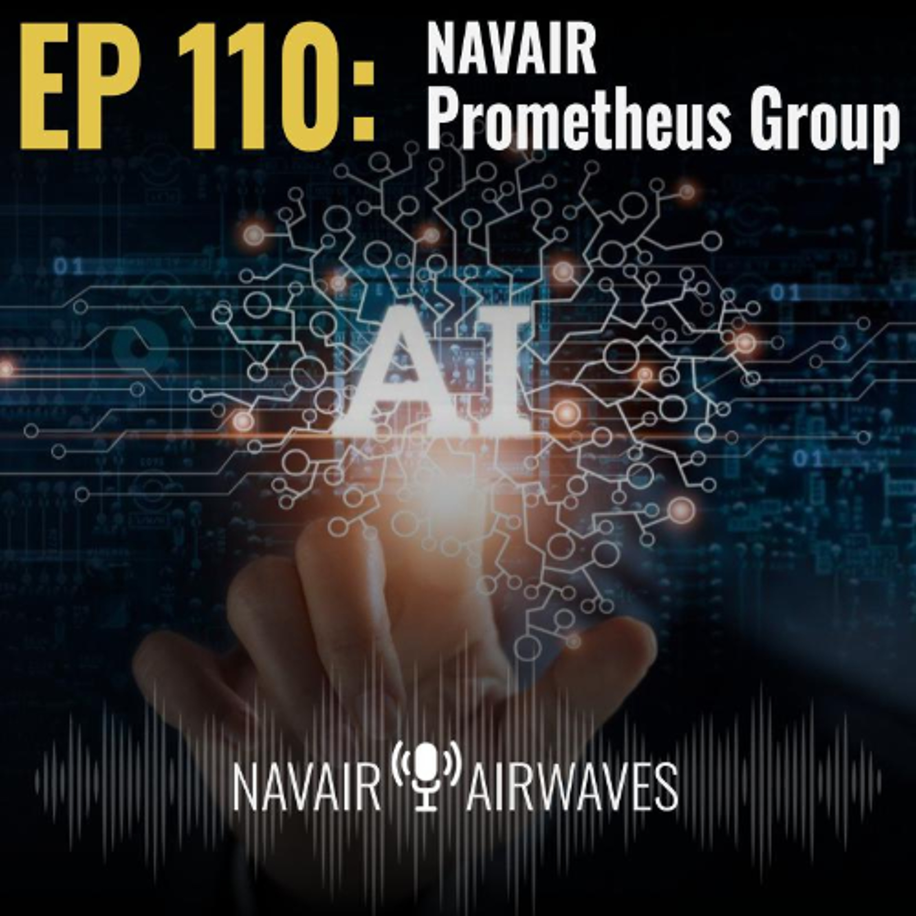 AirWaves #110: The NAVAIR Prometheus Group