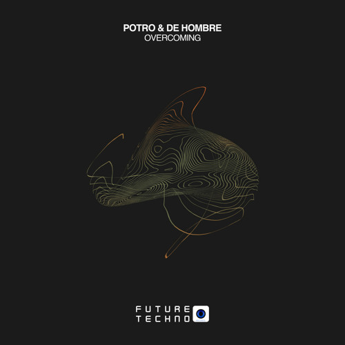 Pøtrø, De Hombre - Overcoming [Future Techno Records]