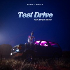 Test Drive(Feat. Bryce Adkins)