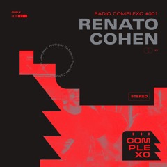 RÁDIO COMPLEXO #001: Renato Cohen @ FABRIK #005 12.10.2019