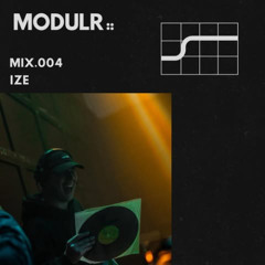 Modulr. Mix Series 004 - Ize