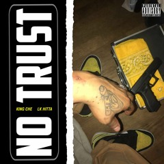 LK HITTA & King Che - No Trust (Prod. by DeeMarc)