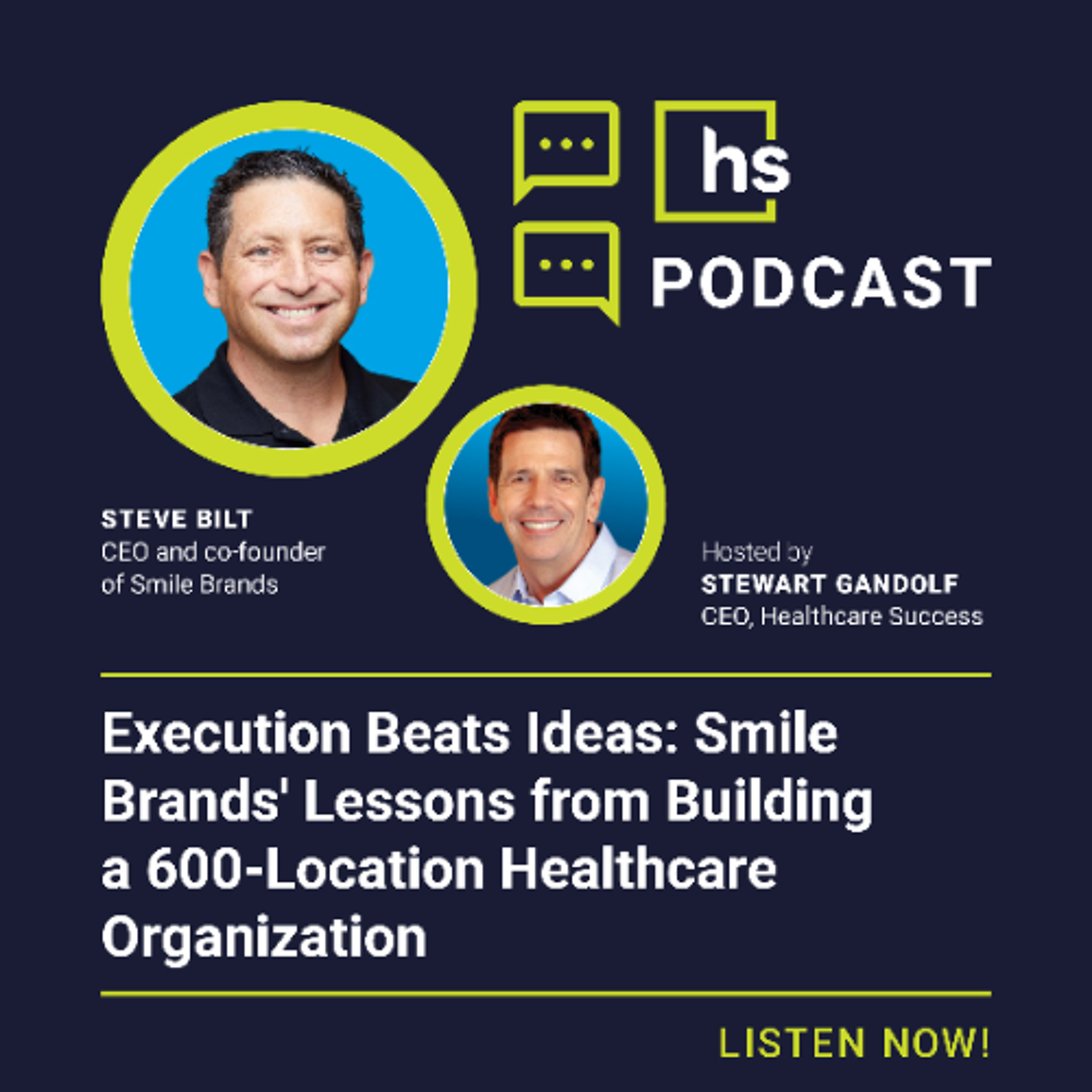 Execution Beats Ideas: Smile Brands’ Lessons from Building a 600-Location Healthcare Organization episode artwork