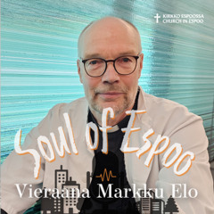 Soul of Espoo: Mitä on toivo sairaalapapin työssä - vieraana Markku Elo