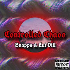 CONTROLLED CHAOS- (Feat. SNAPPA)