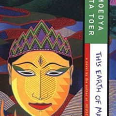Get [EBOOK EPUB KINDLE PDF] This Earth of Mankind (Buru Quartet) by  Pramoedya Ananta Toer,Max Lane,