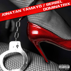 Jonatan Tamayo, Berbel - Dominatrix (Original Mix)