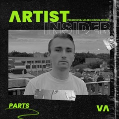 036 Artist Insider - PARTS - Progressive Melodic House & Techno