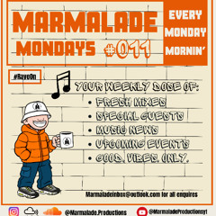 Marmalade Mondays #011 - Hosted By HiGrade