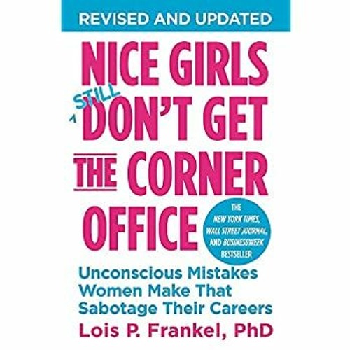 Stream {epub download} Nice Girls Don't Get the Corner Office: Unconscious  Mistakes Women Make That Sabota by Alexa | Listen online for free on  SoundCloud