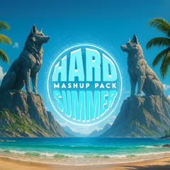 Hard Summer l Mashup Pack 2025