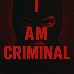 I AM CRIMINAL - Carv, Activator, Zatox, Holy Priest, Ramon