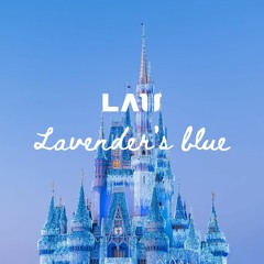 Lavenders Blue (Cinderella's Lullaby) - Lau