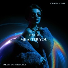 Mzade - Me After You (Original Mix)