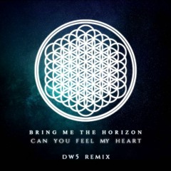 Bring Me The Horizon - Can You Feel My Heart (DW5 Remix)
