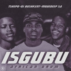 Isgubu(feat. Mquedeep SA, Tshepo)