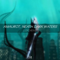 Amaurot, Neath Dark Waters ("Final Fantasy XIV" Lofi Remix)