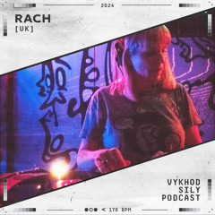 Vykhod Sily Podcast - RACH Guest Mix