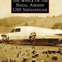 [Read] EBOOK ✓ The Wreck of the Naval Airship USS Shenandoah (Images of Aviation) by