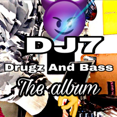 DRUGZ AND BASS (PROD. DJ7)