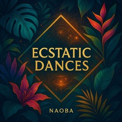Ecstatic Dances
