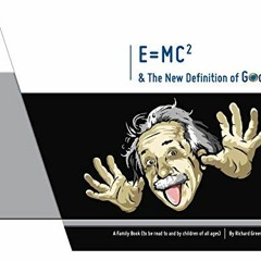 Access PDF 💏 E=MC2 & The New Definition of God by  Richard Greene [PDF EBOOK EPUB KI