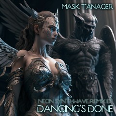 Mask Tanager - Dancing's Done (Neon Synthwave Vocoder Mix)