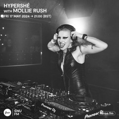 Hypershé with Mollie Rush - 17 May 2024