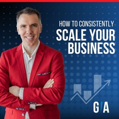 How to Consistently Scale Your Business