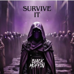 Survive it