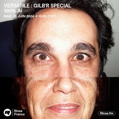 Versatile : Gilb'R special 100% AI - 25 juin 2024