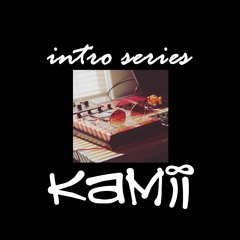 Intro Series: Kamii