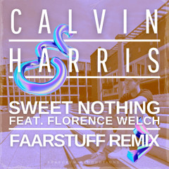 Calvin Harris fest. Florence Welch - Sweet Nothing (faaRStuff Remix) [FILTERED DUE COPYRIGHT]