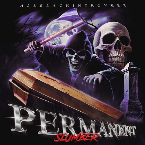 PERMANENT SLUMBER [PROD. ALLBLACKINTROVERT]