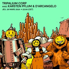 TRIPALIUM CORP avec KARSTEN PFLUM & D'ARCANGELO - 28 Mars 2024