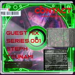 CONTACT 2022 Guest Mix Series 001 | Steph Tsunami