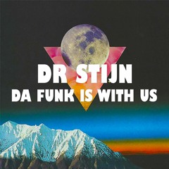 Da Funk Is With Us - DR Stijn
