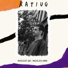 Ratcast 001 - Nicolás Arin