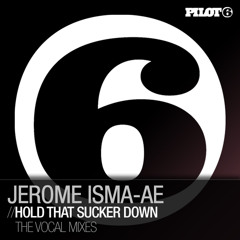 Hold That Sucker Down (Extended Vocal Mix)