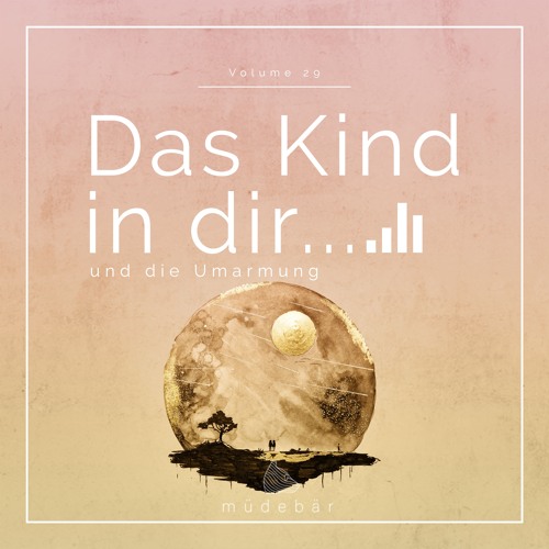 Müdebär - Das Kind in dir und die Umarmung Episode XXIX