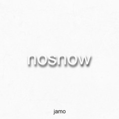 nosnow